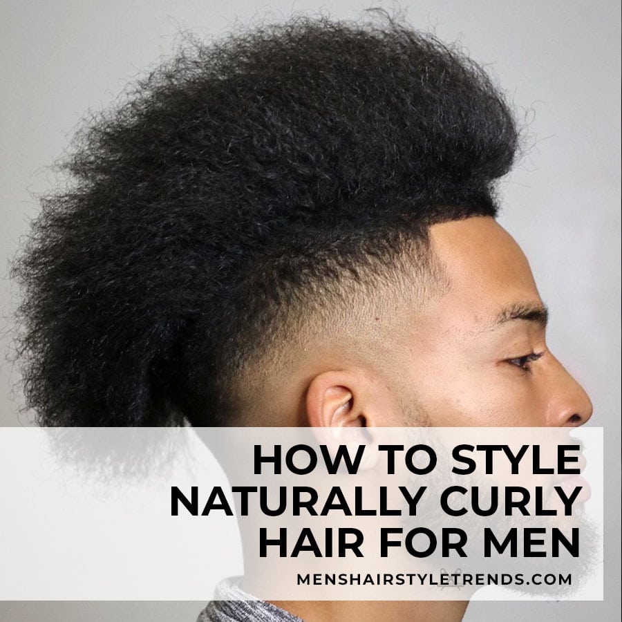 How to style naturally curly hair for men