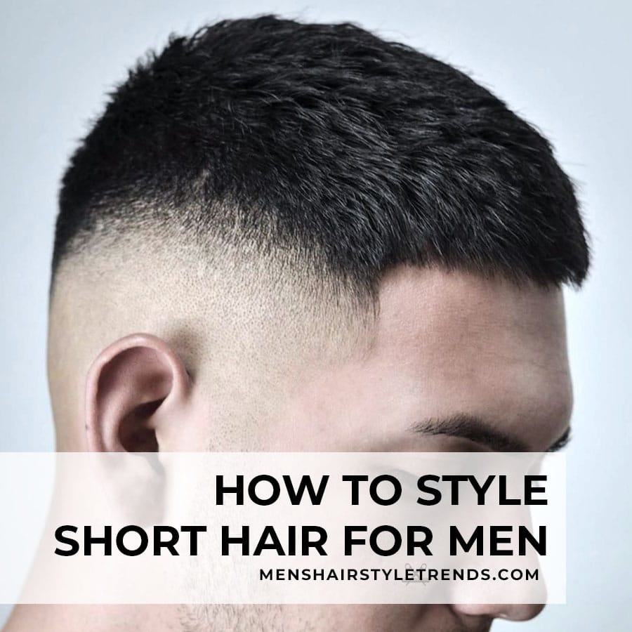 How to style short hair for men