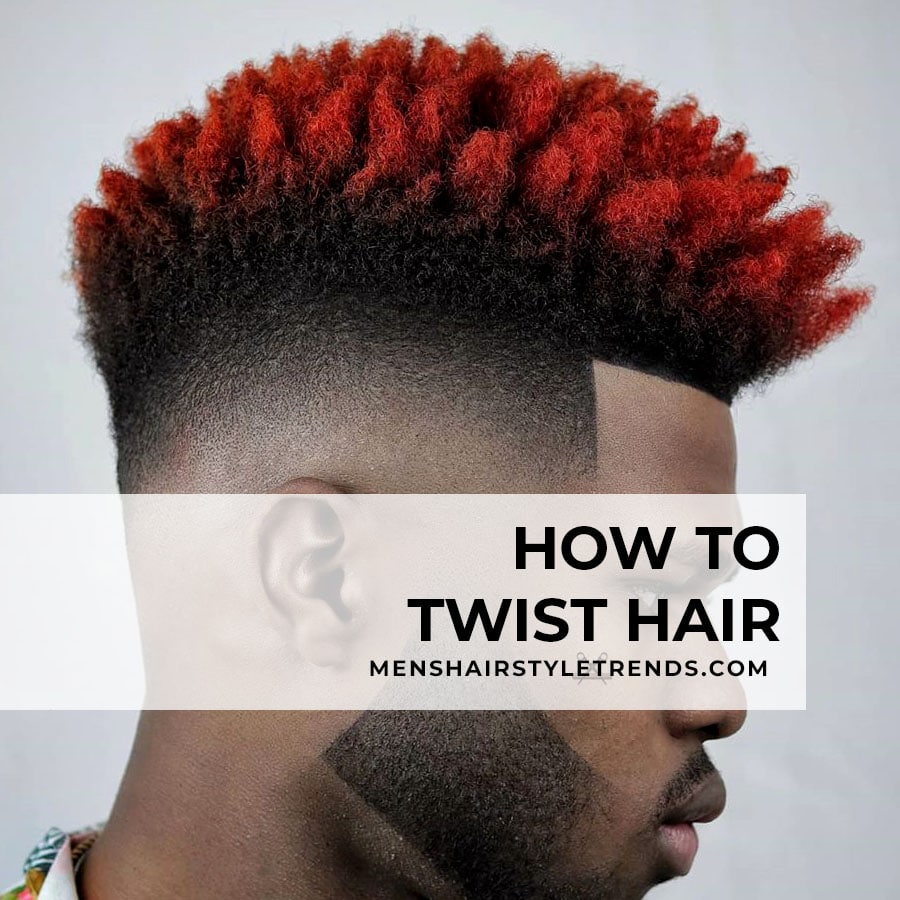 How to twist hair for men